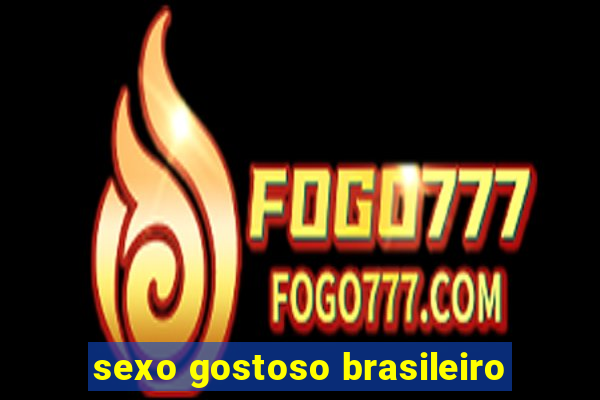 sexo gostoso brasileiro